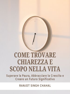 cover image of Come Trovare Chiarezza e Scopo nella Vita